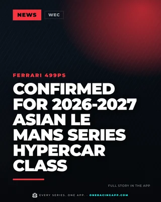 Ferrari 499Ps confirmed for 2026-2027 Asian Le Mans Series Hypercar class