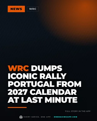 WRC dumps iconic Rally Portugal from 2027 calendar at last minute