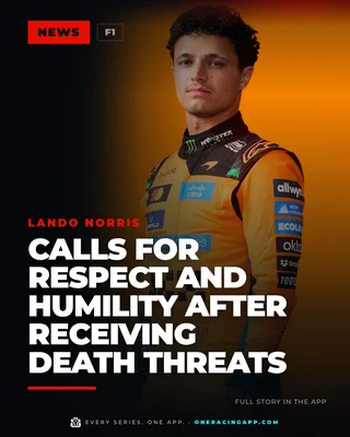 Lando Norris calls for respect and humility after receiving death threats