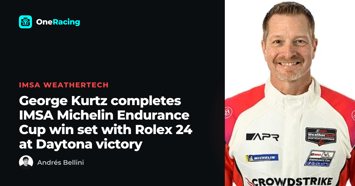 George Kurtz completes IMSA Michelin Endurance Cup win set with…