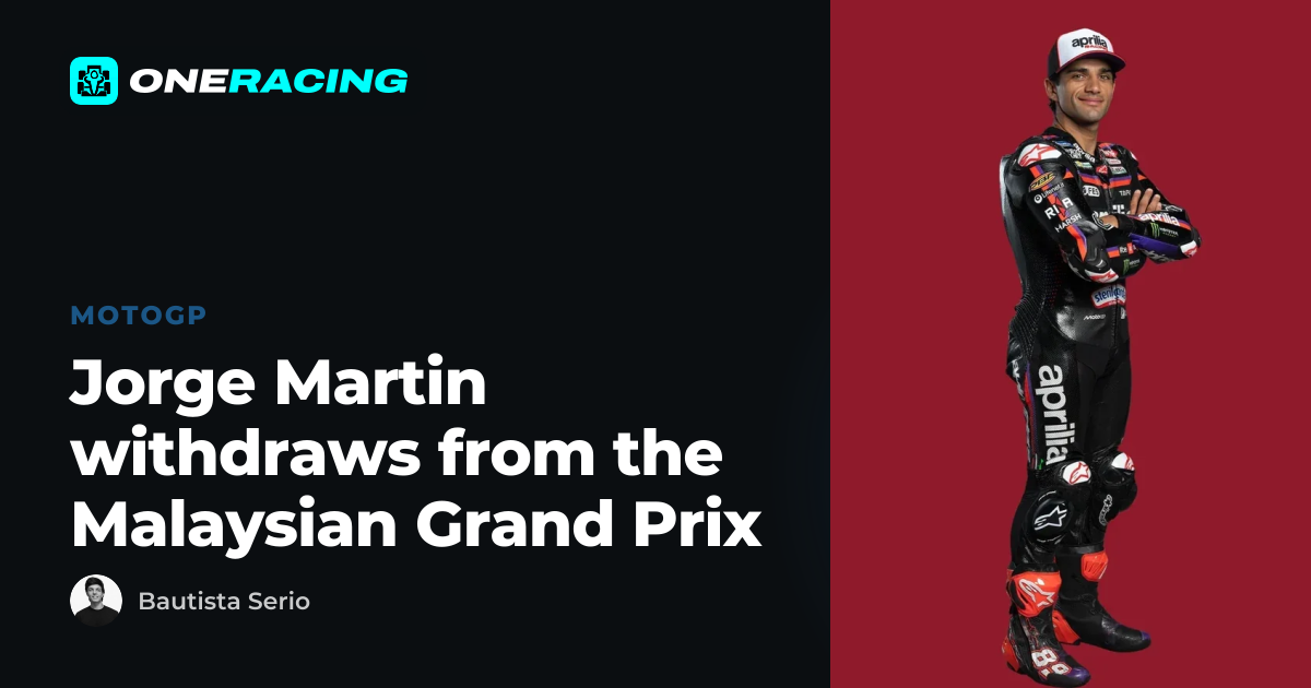 Jorge Martin withdraws from the Malaysian Grand Prix