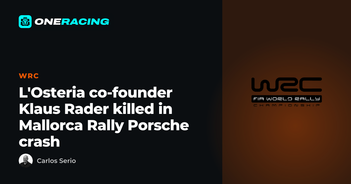 L'Osteria co-founder Klaus Rader killed in Mallorca Rally Porsche…