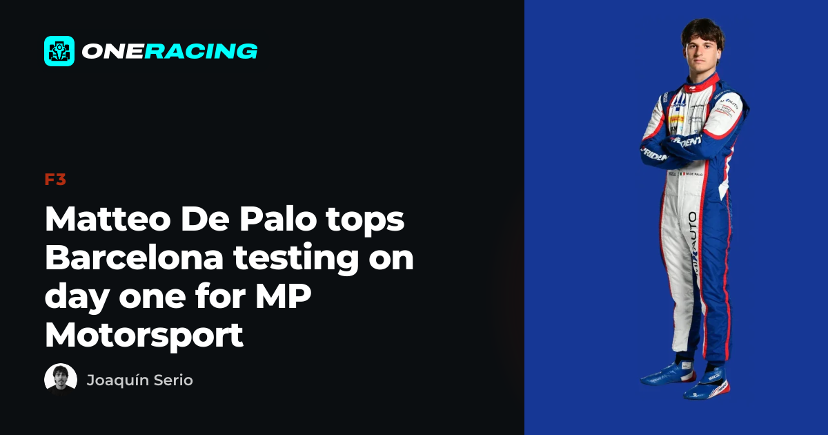 Matteo De Palo tops Barcelona testing on day one for MP Motorsport