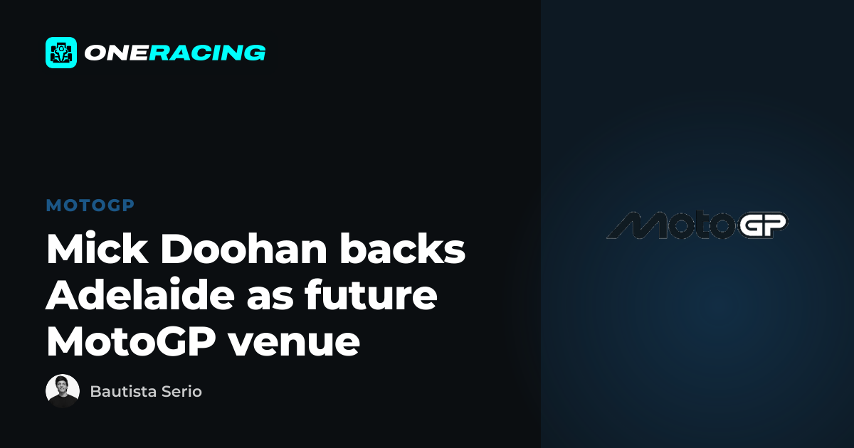 Mick Doohan backs Adelaide as future MotoGP venue