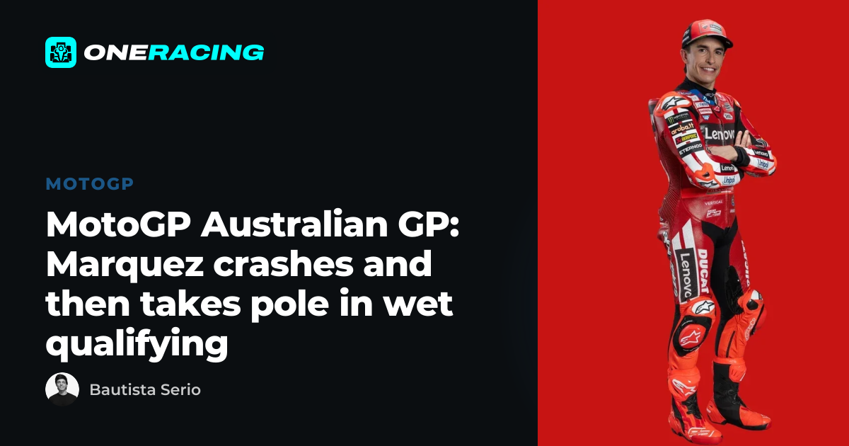 MotoGP Australian GP: Marquez crashes and then takes pole in wet…
