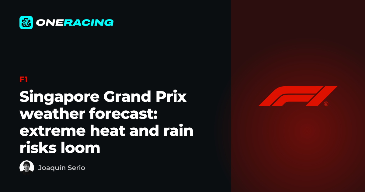 Singapore Grand Prix weather forecast: extreme heat and rain risks…