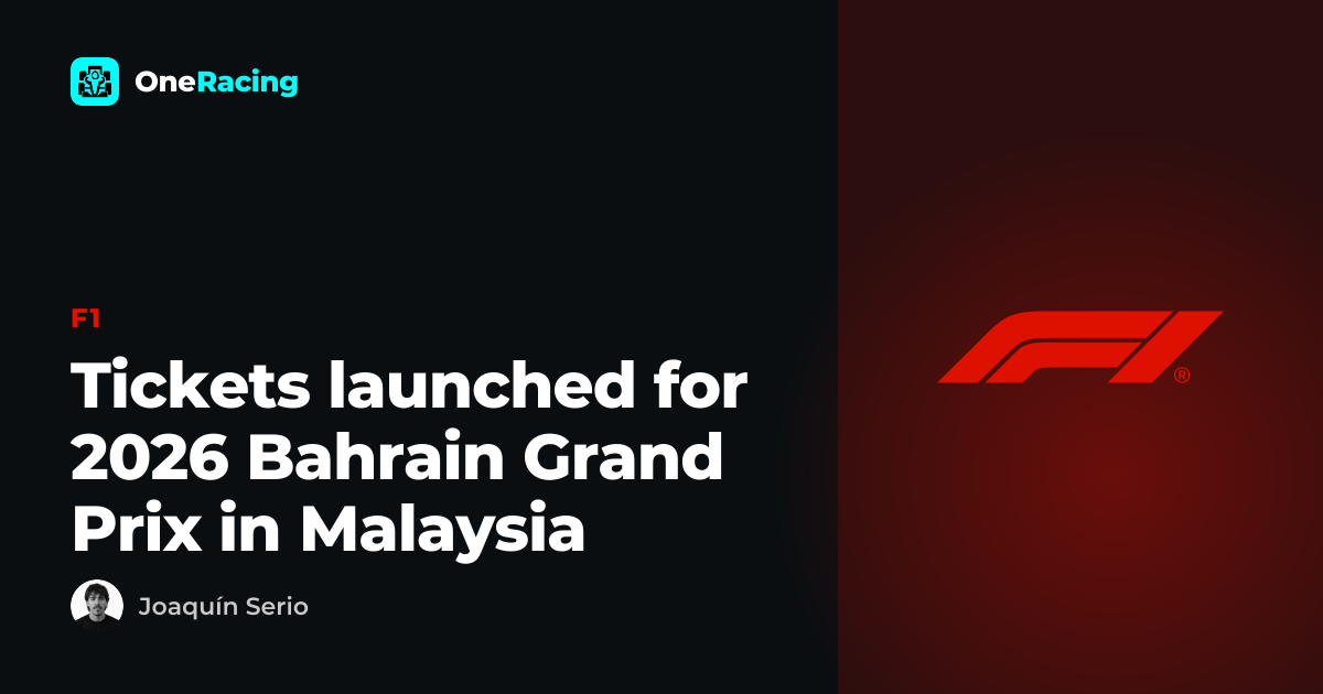 Tickets launched for 2026 Bahrain Grand Prix in Malaysia — OneRacing