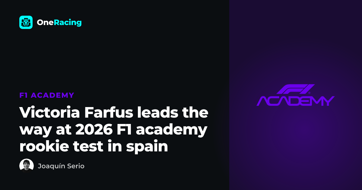 Victoria Farfus leads the way at 2026 F1 academy rookie test in spain