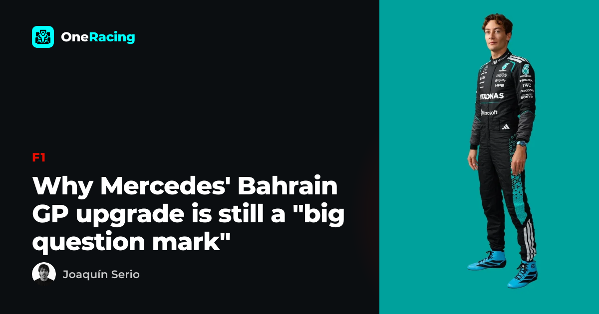Why Mercedes' Bahrain GP upgrade is still a "big question mark" - Motorsport.com